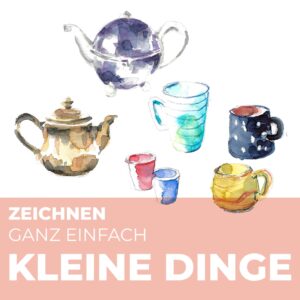 #5 Zeichnen ganz einfach: KLEINE DINGE 04.03.2025